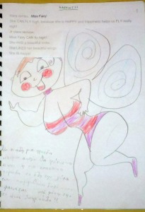 HAPPINESS: Here comes, Miss Fairy! She CAN FLY high, because she is HAPPY and happiness helps us FLY really high! Jr class version: Miss Fairy CAN fly high! She HAS a beautiful smile. She LIKES her beautiful wings. She IS happy!